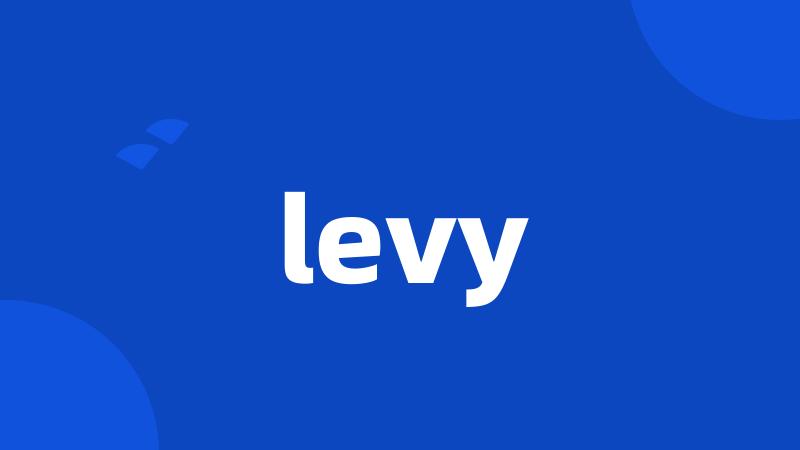 levy