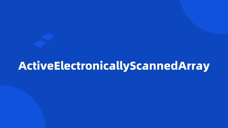 ActiveElectronicallyScannedArray