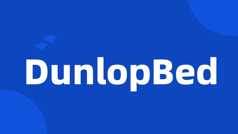 DunlopBed