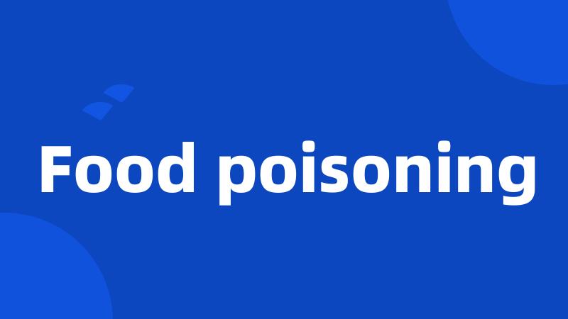 Food poisoning