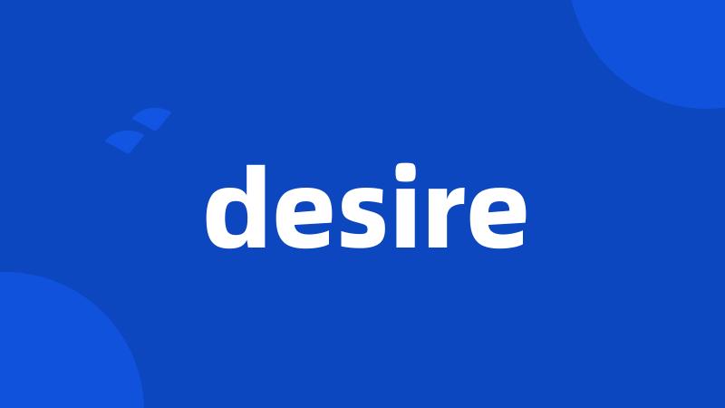 desire