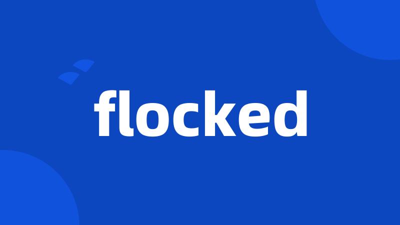 flocked