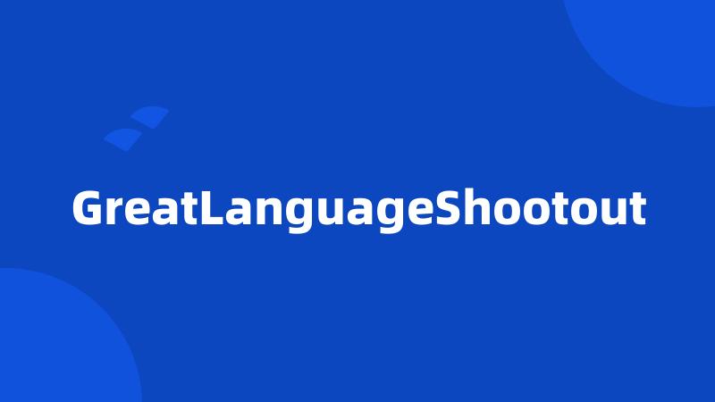 GreatLanguageShootout