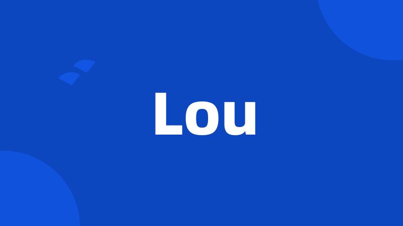 Lou