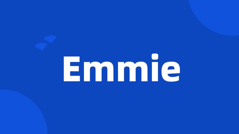 Emmie