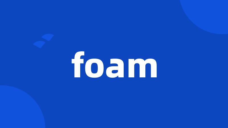 foam