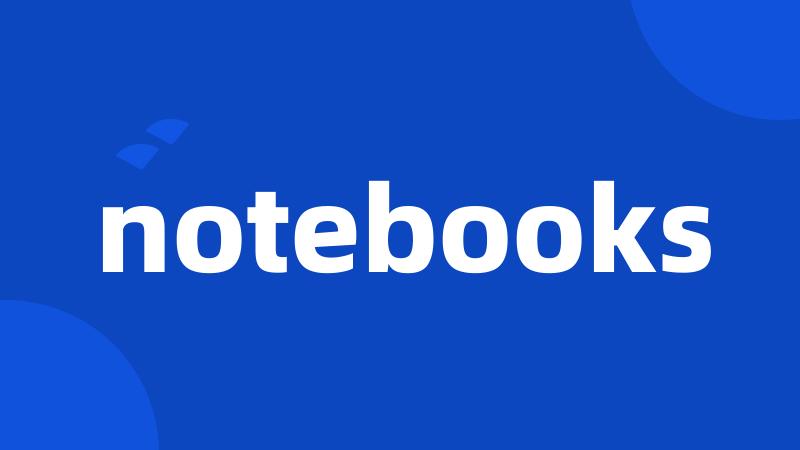 notebooks