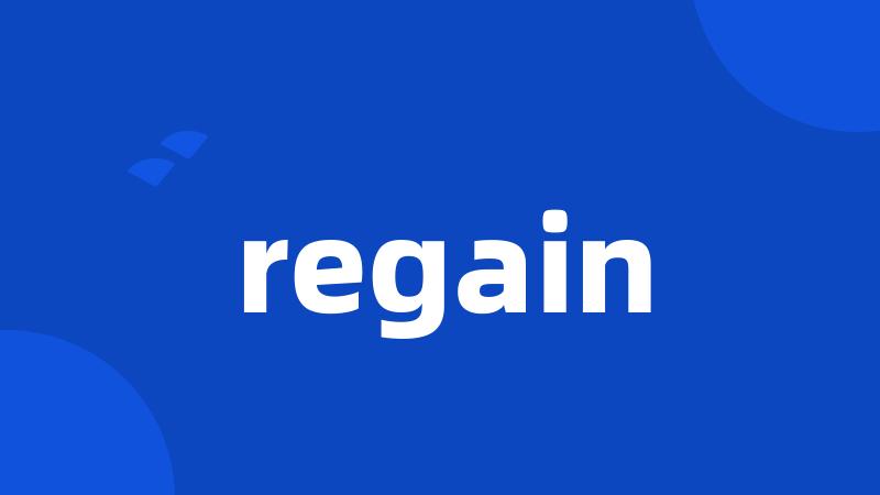 regain