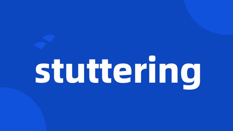 stuttering