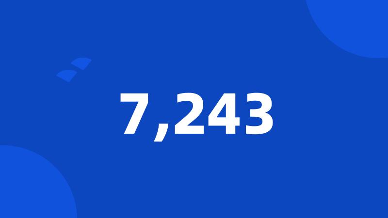7,243