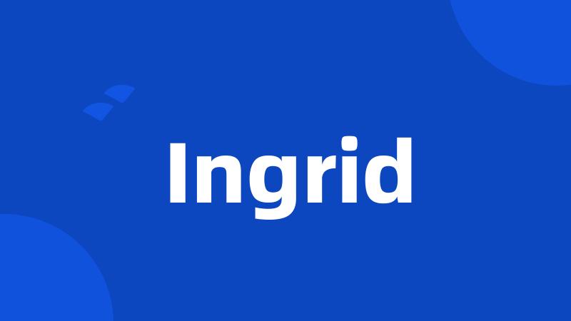 Ingrid