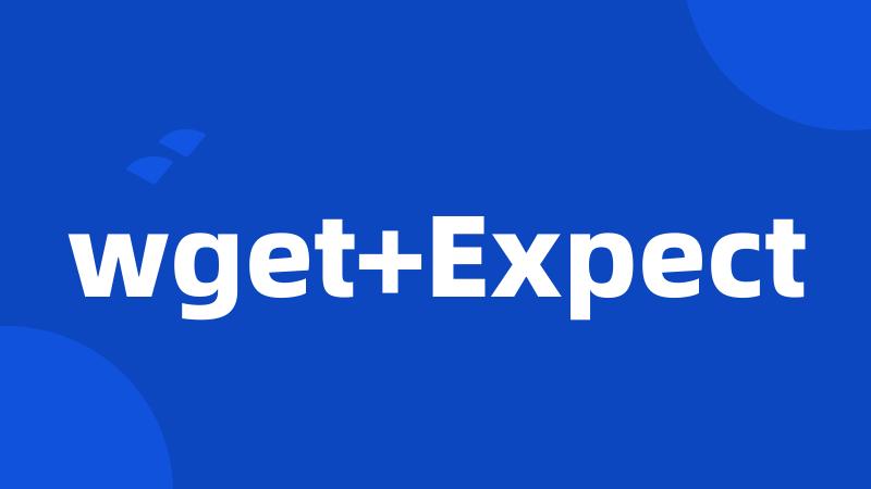 wget+Expect