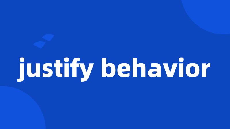 justify behavior