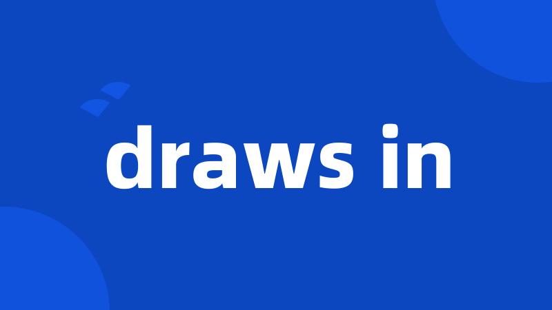 draws in
