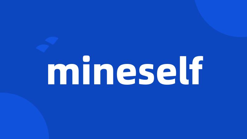 mineself