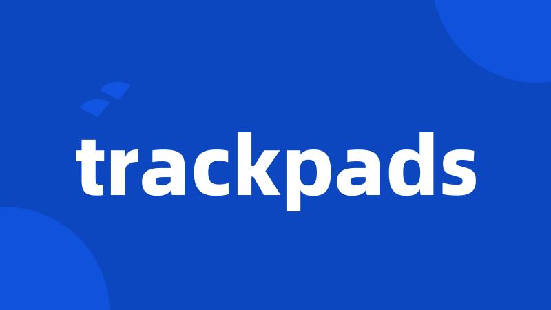 trackpads
