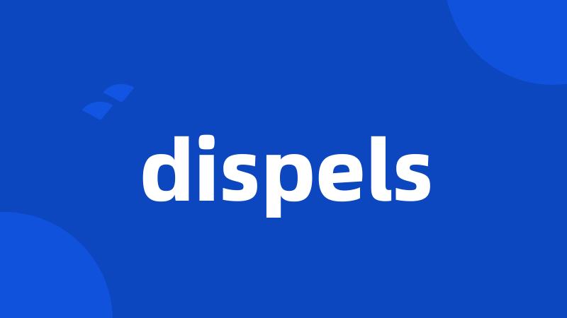 dispels