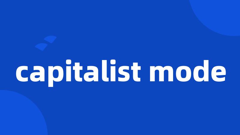 capitalist mode