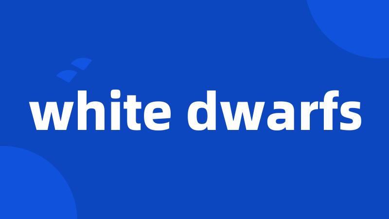 white dwarfs