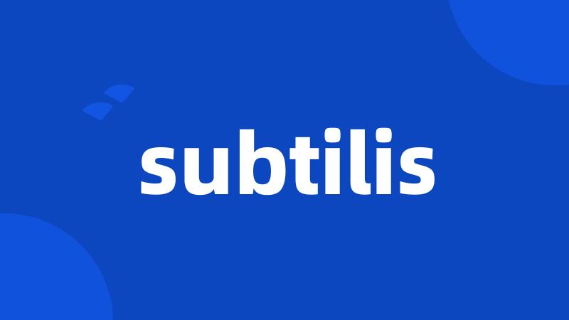 subtilis