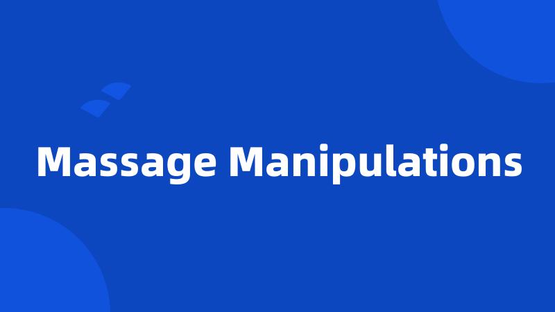 Massage Manipulations