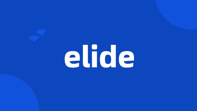 elide