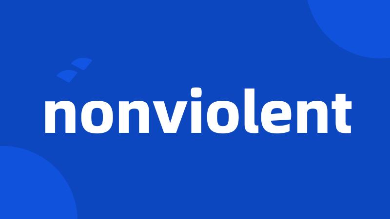 nonviolent