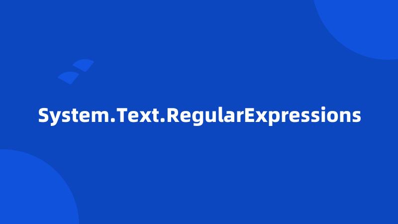 System.Text.RegularExpressions