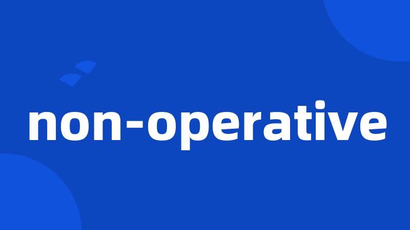 non-operative