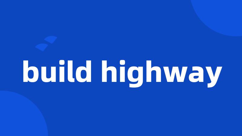build highway
