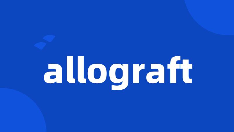 allograft