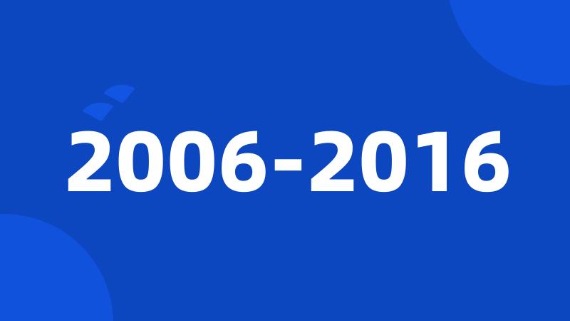 2006-2016