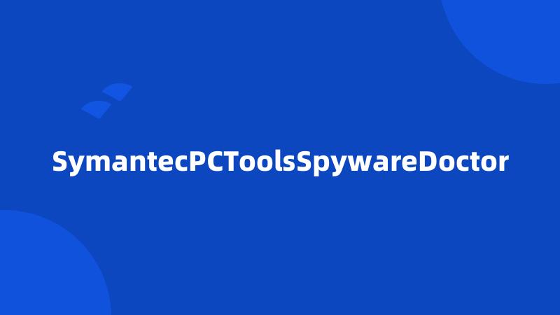 SymantecPCToolsSpywareDoctor