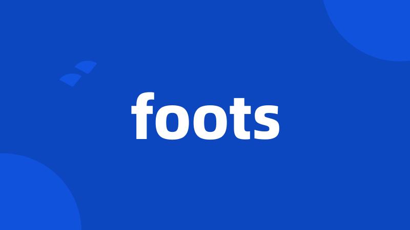 foots