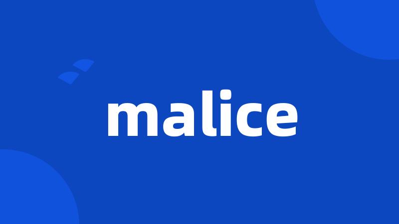 malice