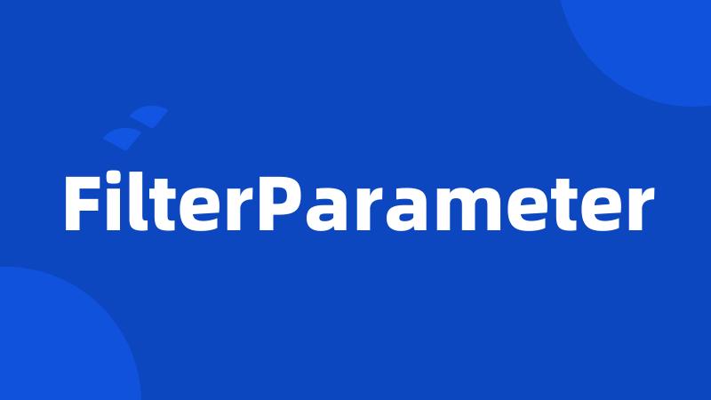 FilterParameter
