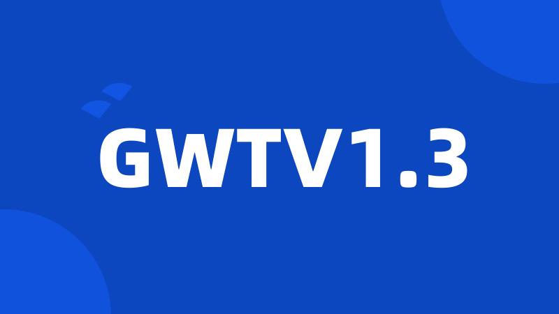 GWTV1.3