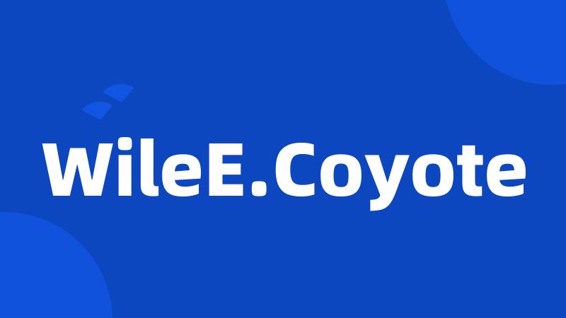 WileE.Coyote