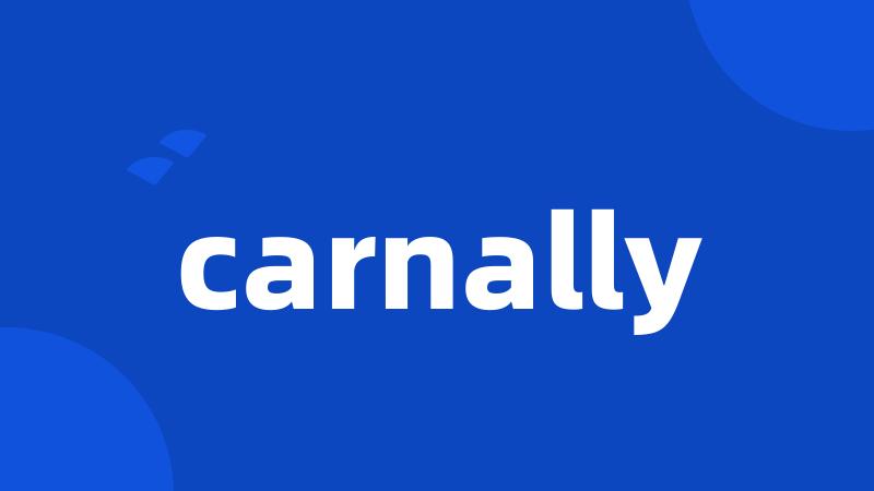 carnally