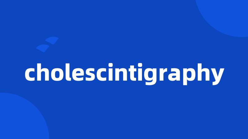 cholescintigraphy