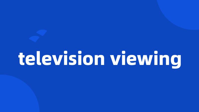 television viewing