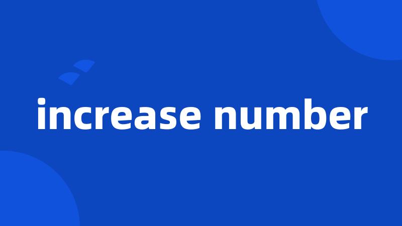 increase number