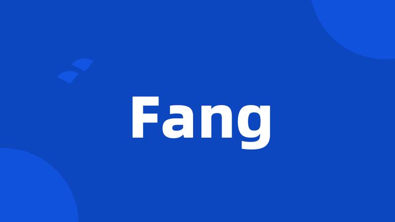 Fang