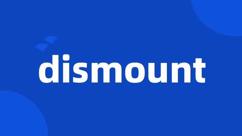 dismount