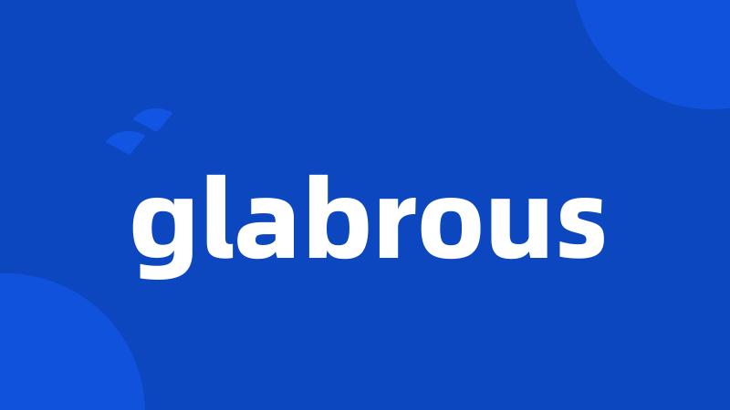 glabrous