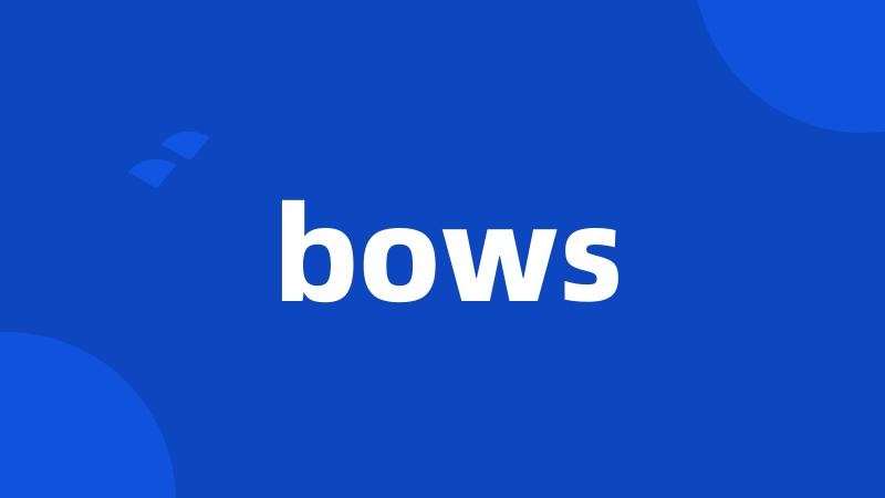 bows
