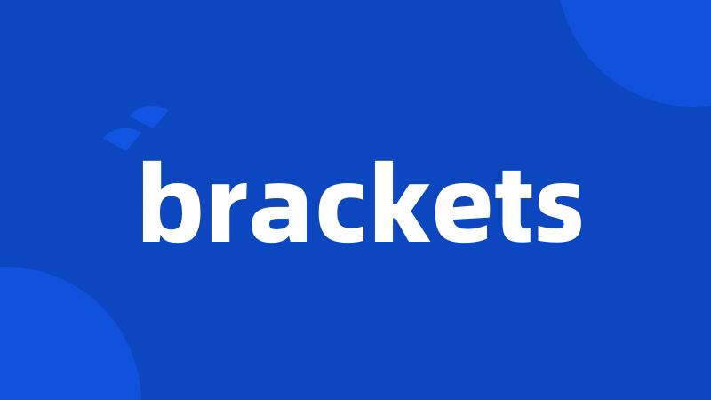 brackets