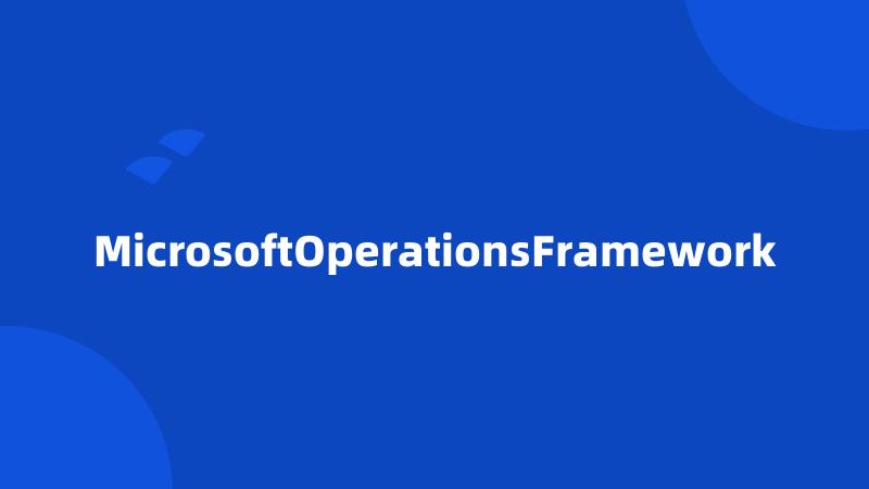 MicrosoftOperationsFramework
