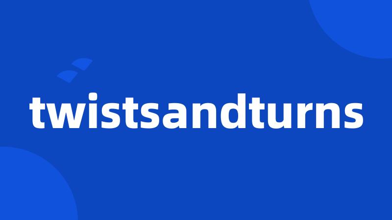 twistsandturns