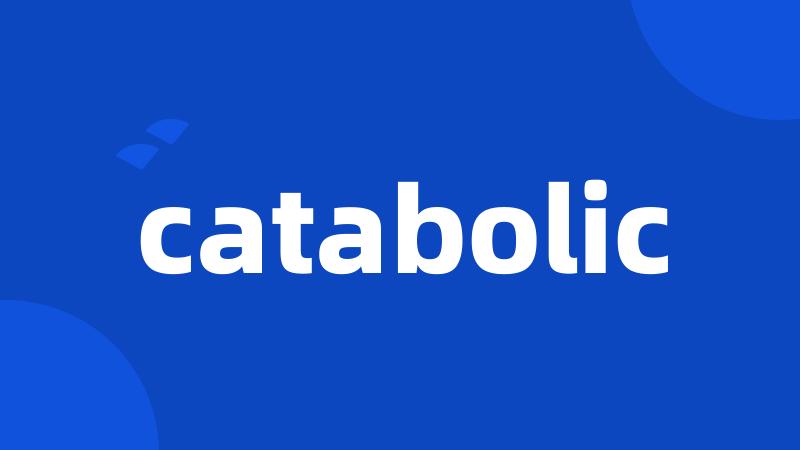 catabolic